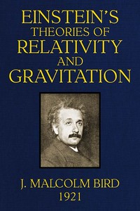 Einstein's Theories of Relativity and Gravitation: A selection of material from the essays submitted in the competition for the Eugene Higgins prize of $5,000 — J. Malcolm (James Malcolm) Bird cover