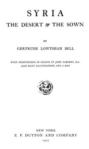 Syria, the Desert & the Sown — Gertrude Lowthian Bell cover