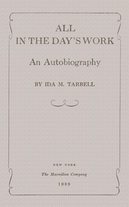 All in the Day's Work: An Autobiography — Ida M. (Ida Minerva) Tarbell cover