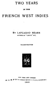 Two Years in the French West Indies — Lafcadio Hearn cover