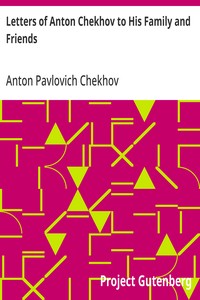 Letters of Anton Chekhov to His Family and Friends — Anton Pavlovich Chekhov cover