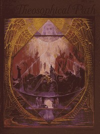The Theosophical Path Illustrated Monthly Volume 1, July-December, 1911 — Anonymous cover
