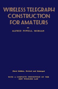 Wireless Telegraph Construction For Amateurs — Alfred Powell Morgan cover