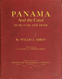 Panama and the Canal in Picture and Prose — Willis J. (Willis John) Abbot cover
