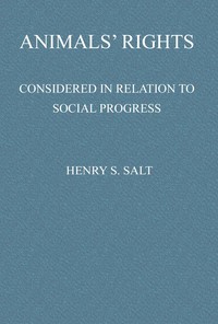 Animals' Rights Considered in Relation to Social Progress — Henry S. Salt cover