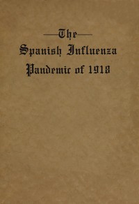 The Spanish Influenza Pandemic of 1918: An Account of Its Ravages in Luzerne County, Pennsylvania, and the Efforts Made to Combat and Subdue It — Oscar Jewell Harvey cover