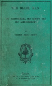 The Black Man: His Antecedents, His Genius, and His Achievements cover