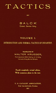 Tactics, Volume 1 (of 2). Introduction and Formal Tactics of Infantry — W. (William) Balck cover