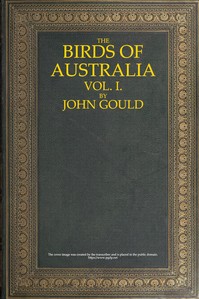 The Birds of Australia, Vol. 1 of 7 — John Gould cover