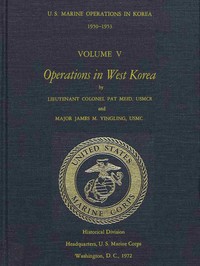 U.S. Marine Operations in Korea, 1950-1953, Volume 5 (of 5): Operations in West Korea — United States. Marine Corps cover