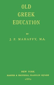 Old Greek Education — J. P. (John Pentland) Mahaffy cover