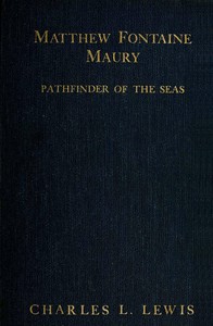 Matthew Fontaine Maury, the Pathfinder of the Seas — Charles Lee Lewis cover