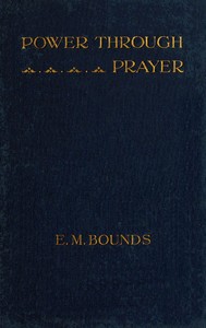 Power Through Prayer — Edward M. (Edward McKendree) Bounds cover
