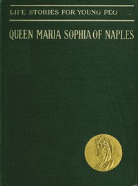 Queen Maria Sophia of Naples, a Forgotten Heroine cover
