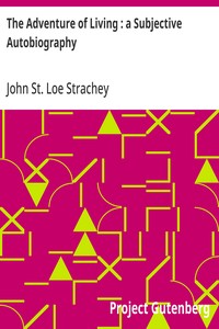 The Adventure of Living : a Subjective Autobiography — John St. Loe Strachey cover