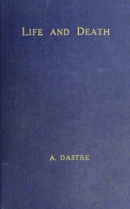 Life and death — A. (Albert) Dastre cover