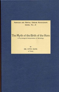 The Myth of the Birth of the Hero: A psychological interpretation of mythology — Otto Rank cover
