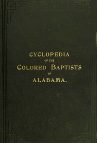 The Cyclopedia of the Colored Baptists of Alabama: Their Leaders and Their Work — Charles Octavius Boothe cover