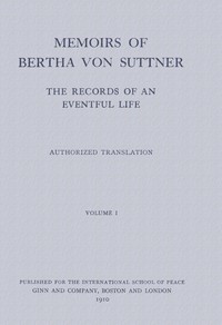 Memoirs of Bertha von Suttner: The Records of an Eventful Life (Vol. 1 of 2) — Bertha von Suttner cover