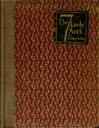 The Seven Lively Arts — Gilbert Seldes cover