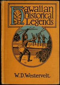 Hawaiian Historical Legends — W. D. (William Drake) Westervelt cover