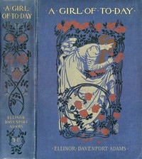 A Girl of To-day — Ellinor Davenport Adams cover