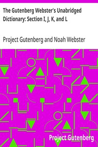The Gutenberg Webster's Unabridged Dictionary: Section I, J, K, and L — Project Gutenberg cover