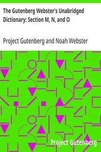 The Gutenberg Webster's Unabridged Dictionary: Section M, N, and O — Project Gutenberg cover
