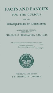 Facts and fancies for the curious from the harvest-fields of literature : $b A melange of excerpta — Anonymous cover