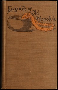 Legends of Old Honolulu (Mythology): Collected and Translated from the Hawaiian — W. D. (William Drake) Westervelt cover