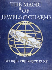 The magic of jewels and charms — George Frederick Kunz cover