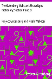 The Gutenberg Webster's Unabridged Dictionary: Section P and Q — Project Gutenberg cover