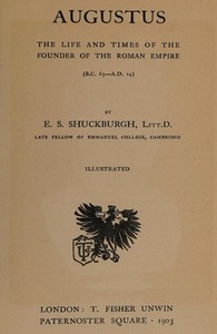 Augustus: The Life and Times of the Founder of the Roman Empire — Evelyn S. (Evelyn Shirley) Shuckburgh cover