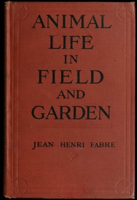 Animal Life in Field and Garden — Jean-Henri Fabre cover