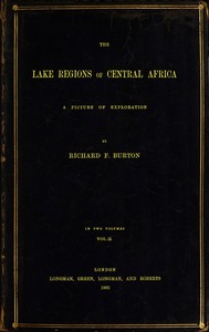 The Lake Regions of Central Africa: A Picture of Exploration, Vol. 2 — Richard Francis, Sir Burton cover