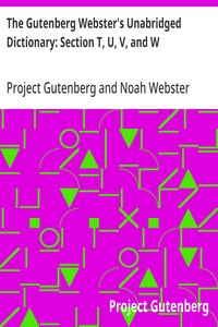The Gutenberg Webster's Unabridged Dictionary: Section T, U, V, and W — Project Gutenberg cover