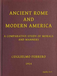 Ancient Rome and Modern America; A Comparative Study of Morals and Manners — Guglielmo Ferrero cover