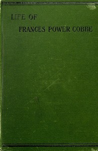 Life of Frances Power Cobbe, as told by herself: with additions by the author, and introduction by Blanche Atkinson — Frances Power Cobbe cover
