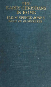 The Early Christians in Rome — H. D. M. (Henry Donald Maurice) Spence-Jones cover