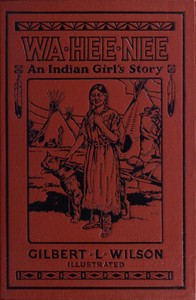 Waheenee: An Indian Girl's Story — Gilbert Livingstone Wilson cover