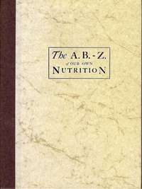 The A.B.-Z. of our own nutrition cover