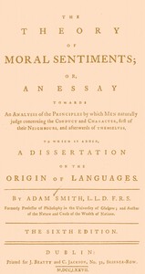 The Theory of Moral Sentiments: Or, an Essay Towards an Analysis of the Principles by Which Men Naturally Judge Concerning the Conduct and Character, First of Their Neighbours, and Afterwards of Themselves. to Which Is Added, a Dissertation on the Or — Adam Smith cover