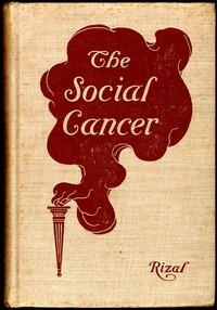 The Social Cancer: A Complete English Version of Noli Me Tangere — José Rizal cover