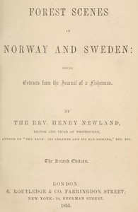 Forest Scenes in Norway and Sweden: Being Extracts from the Journal of a Fisherman — Henry Newland cover