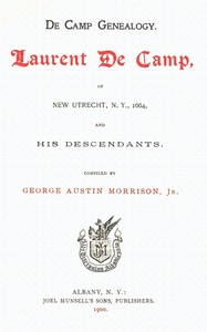 De Camp Genealogy: Laurent De Camp of New Utrecht, N.Y., 1664, and his descendants — George Austin Morrison cover