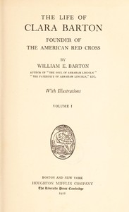 The Life of Clara Barton, Founder of the American Red Cross (Vol. 1 of 2) cover