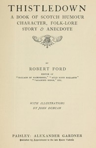 Thistledown: A Book of Scotch Humour, Character, Folk-lore, Story & Anecdote — Robert Ford cover
