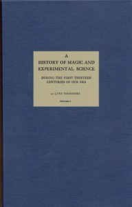 A History of Magic and Experimental Science, Volume 1 (of 2): During the First Thirteen Centuries of Our Era — Lynn Thorndike cover