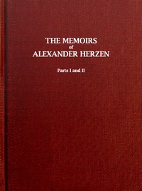 The Memoirs of Alexander Herzen, Parts I and II — Aleksandr Herzen cover
