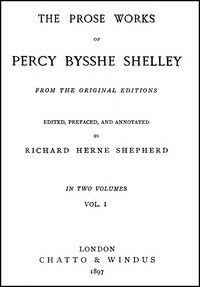 The Prose Works of Percy Bysshe Shelley, Vol. 1 [of 2] — Percy Bysshe Shelley cover